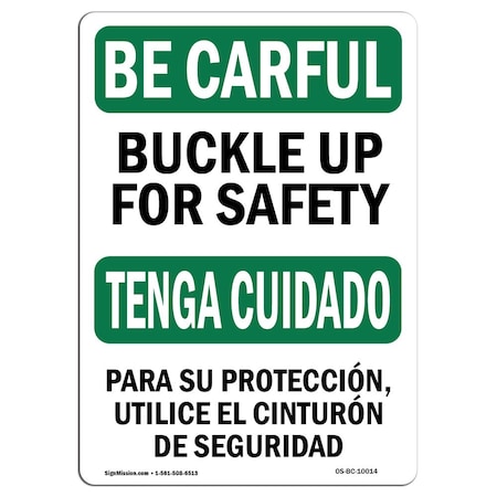 OSHA BE CAREFUL Sign, Buckle Up For Safety Bilingual, 24in X 18in Decal